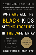 Cover of "Why Are All the Black Kids Sitting Together in the Cafeteria?"